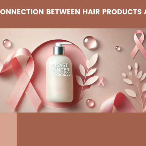 Breast Cancer Awareness – 4 Reasons You Should Care about Hair Products!